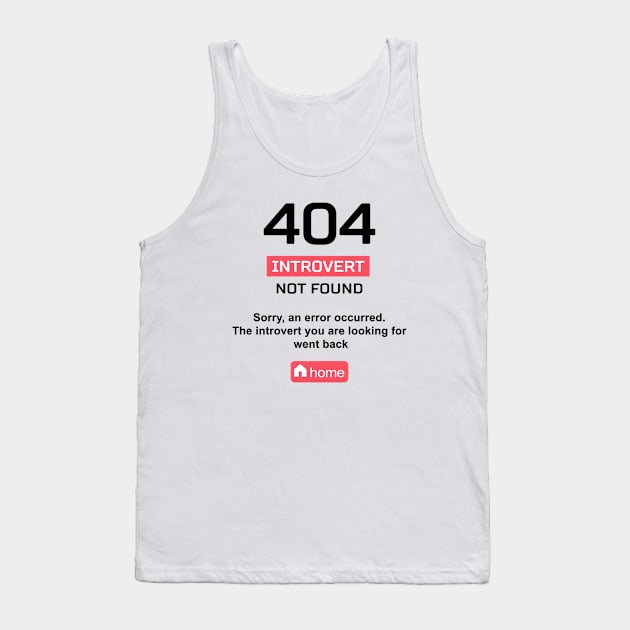 Error 404: introvert not found Tank Top by sirwatson